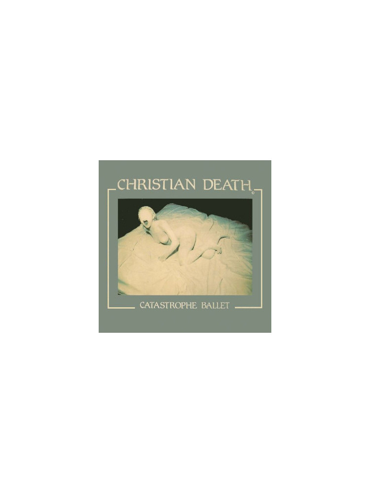 CHRISTIAN DEATH - Catastrophe Ballet * CD *