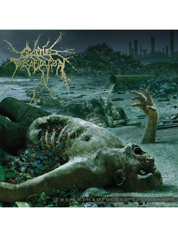 CATTLE DECAPITATION - The Anthropocene Extinction * CD *