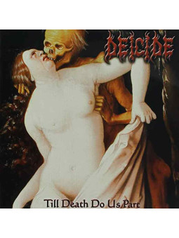 DEICIDE - Till Death Do Us...