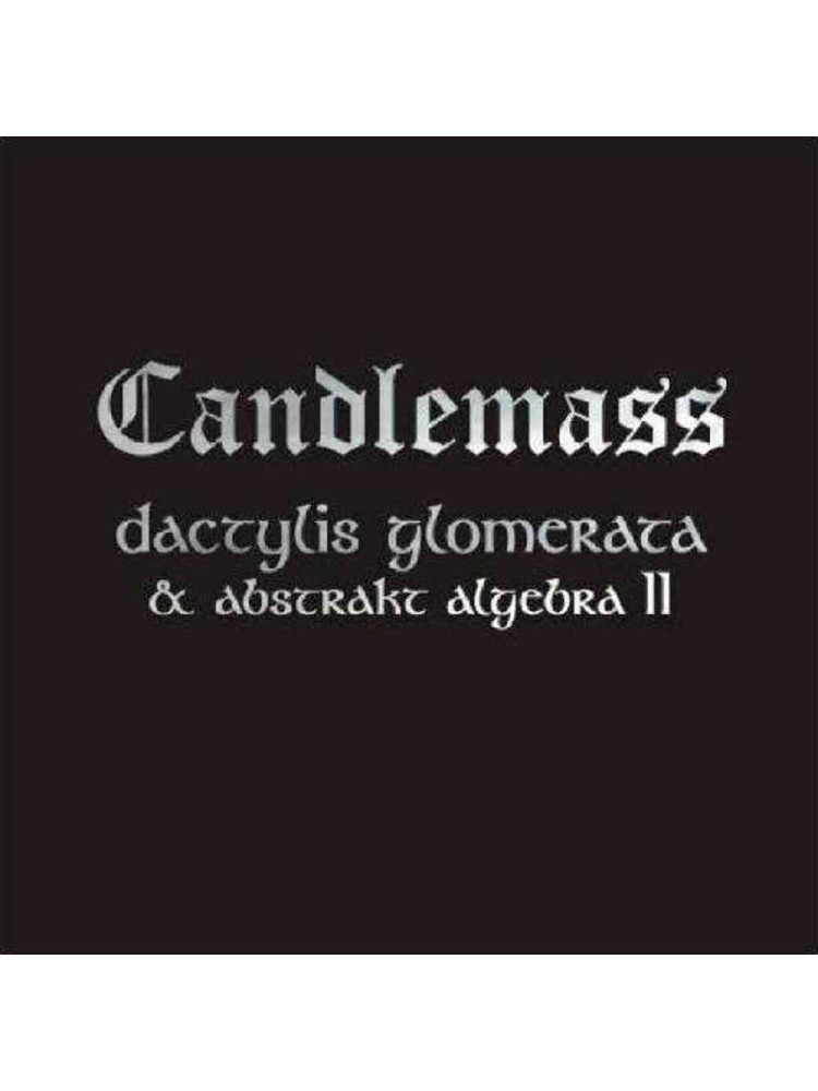 CANDLEMASS - Dactylis Glomerata & Abstrakt Algebra II * DCD *