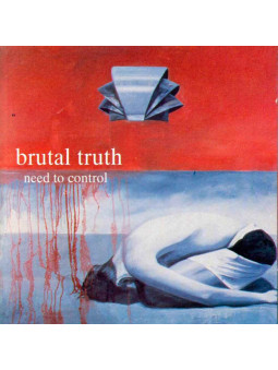 BRUTAL TRUTH - Need To...