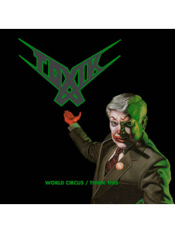 TOXIK - World Circus - Think This * DCD *