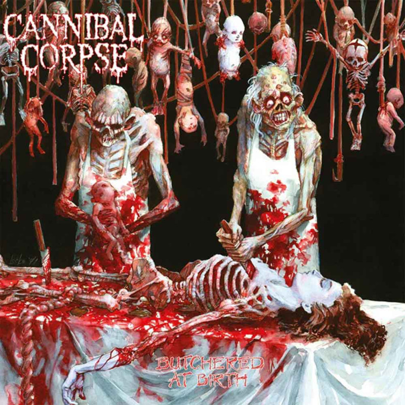 CANNIBAL CORPSE - Butchered At Birth * CD *