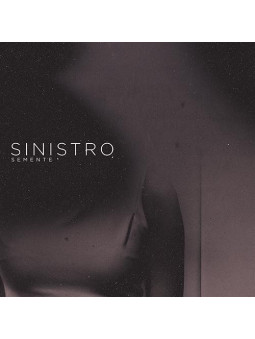 SINISTRO - Semente * CD *